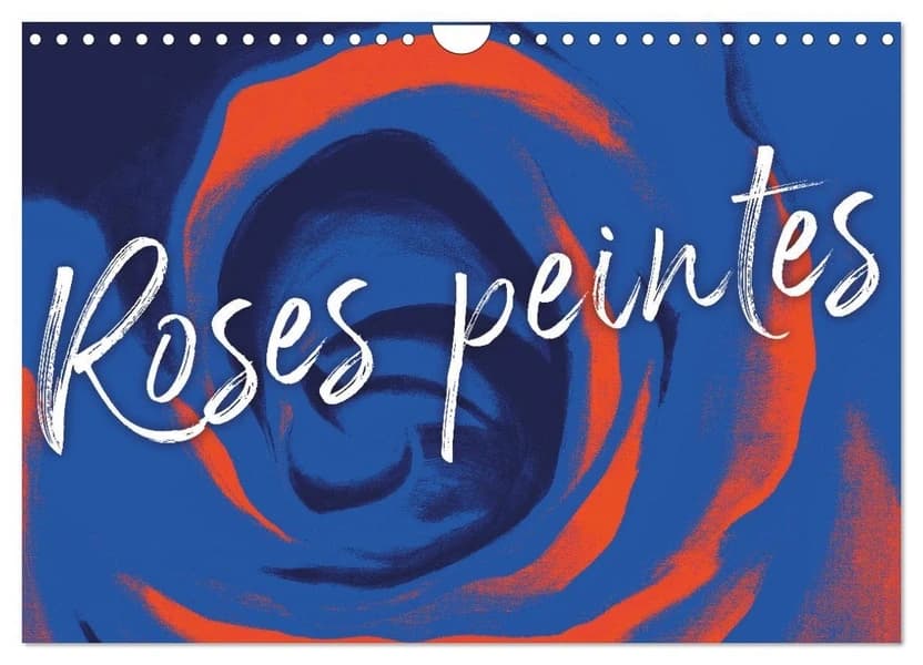 Roses peintes (Calendrier mural 2025 DIN A4 vertical), CALVENDO calendrier mensuel : Pétales de roses abstraites peintes selon la technique acrylique au pinceau