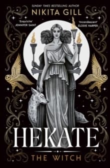 Hekate : The New Immersive, Electrifying Greek Retelling from Bestselling Poet Nikita Gill