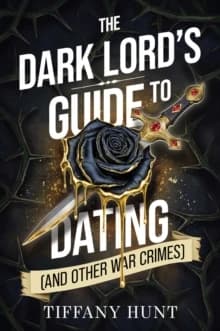 Dark Lord's Guide to Dating (and Other War Crimes)