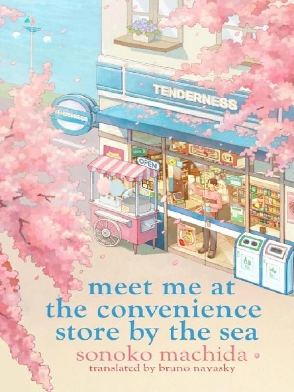 The Meet Me at the Convenience Store by the Sea : Return to the heartwarming Japanese series that has sold a million copies worldwide