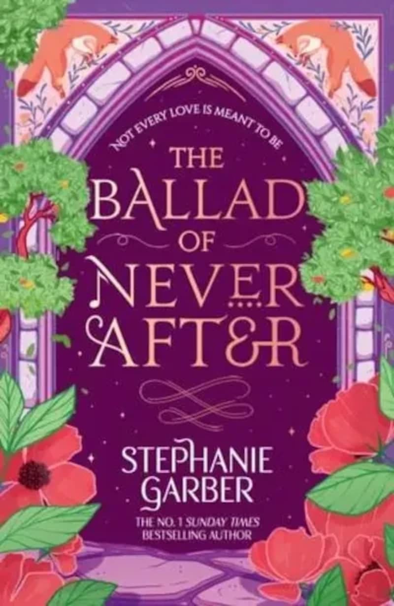 Ballad of Never After : Step into a World of Fairytales and Magic with the Second Book in the Global Bestselling Once upon a Broken Heart Series