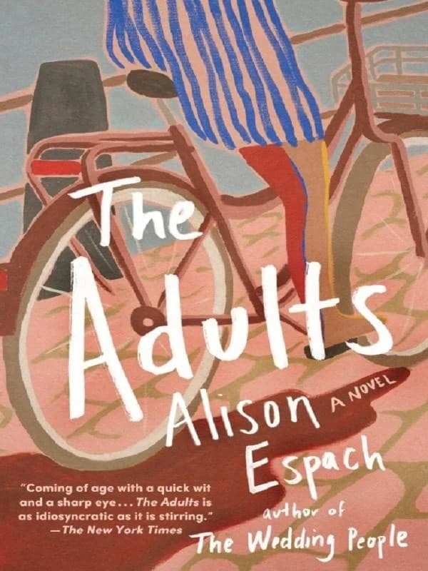 The Adults : From the million-copy bestselling author of The Wedding People