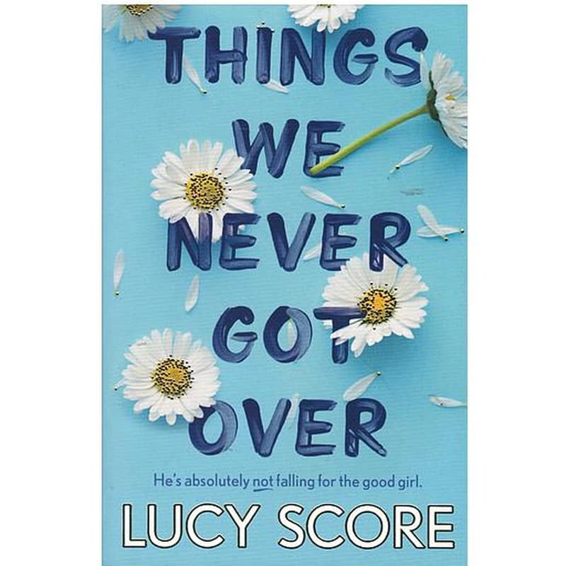 THINGS  WE NEVER BEVER GOT OVER