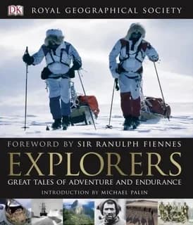 Explorers: Tales of Endurance and Exploration. Royal Geographic Society