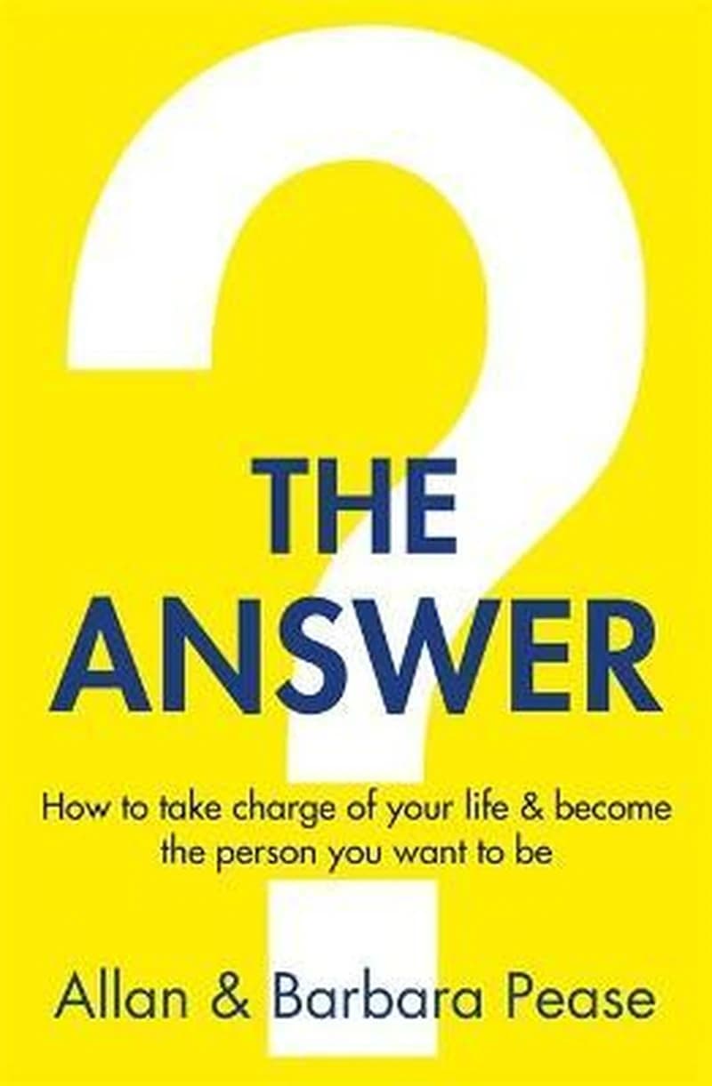 The Answer  - How to Take Charge of Your Life & Become the Person You Want to be