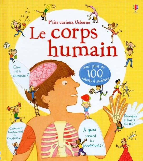Le corps humain : avec plus de 100 rabats à soulever