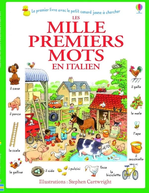 Les mille premiers mots en italien (Nouvelle édition revue et actualisée) Heather Amery, Stephen Cartwright ; illustrations Stephen Cartwright ; adaptation Rose Rociola