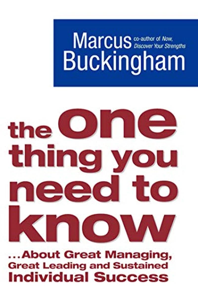 One Thing You Need to Know : ...About Great Managing, Great Leading, and Sustained Individual Success