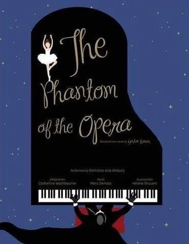 Phantom of the Opera : Based on the Novel by Gaston Leroux