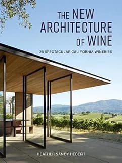 New Architcture of Wine : 25 Spectacular California Wineries