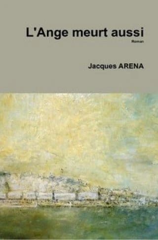 L'ange meurt aussi : l'hiver : récit romancé