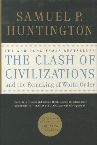 The Clash of Civilizations and the Remaking of World Order