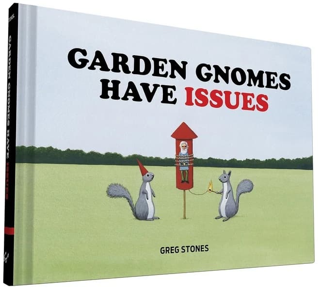 Garden gnomes have issues