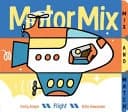 Motor Mix: Flight : (Interactive Children's Books, Transportation Books for Kids)