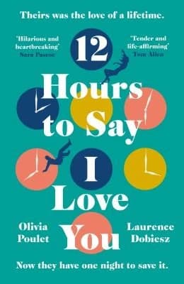 12 HOURS TO SAY I LOVE YOU