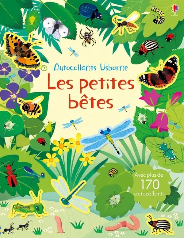 Les petites bêtes : Avec plus de 170 autocollants : [Autocollant]