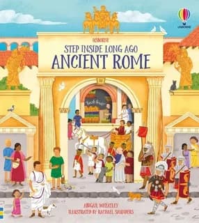 Step inside long ago ; Ancient Rome