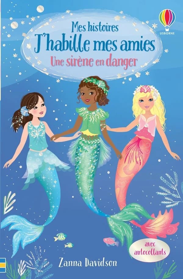 Mes histoires J'habille mes amies : une sirène en danger