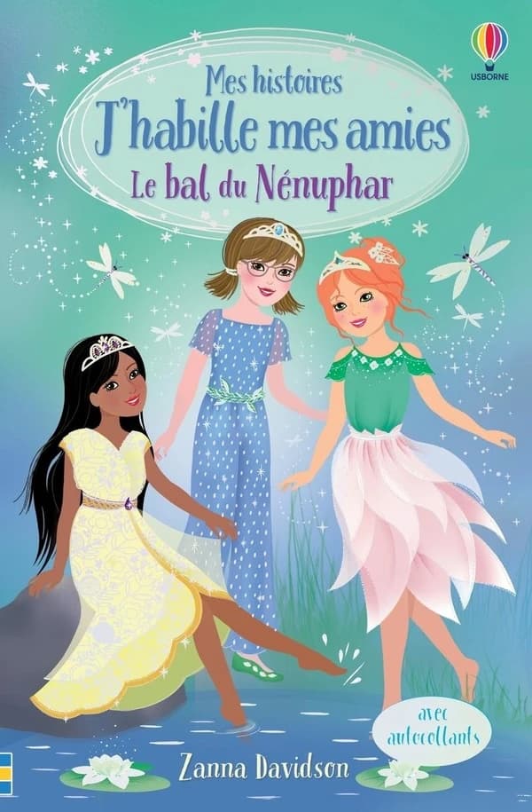 Mes histoires J'habille mes amies : le bal du nénuphar : mes histoires j'habille mes amies