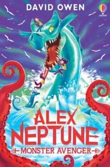 Alex Neptune, Monster Avenger : Book 3