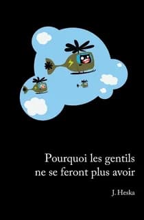 Pourquoi les gentils ne se feront plus avoir