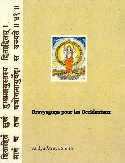 Dravyaguna pour les occidentaux (2e éd.) Vaidya Ātreya Smith