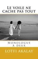 Le Voile Ne Cache Pas Tout : Monologue a Deux