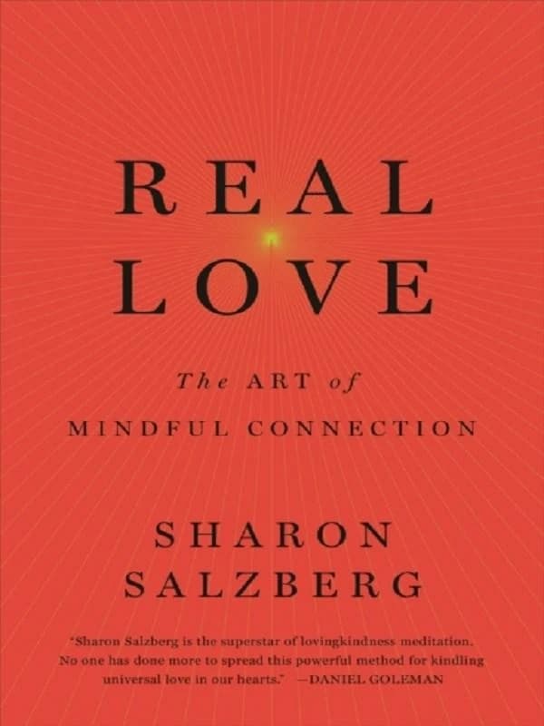 Real Love : The Art of Mindful Connection