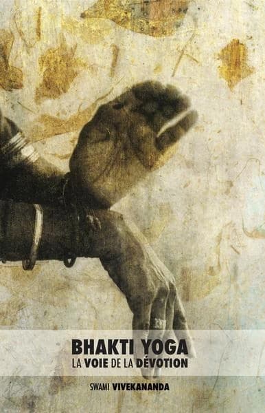 Bhakti Yoga : La Voie de La Devotion