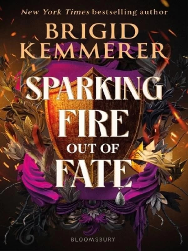 Sparking Fire Out of Fate : The exhilarating young adult romantasy series from the world of A Curse So Dark and Lonely