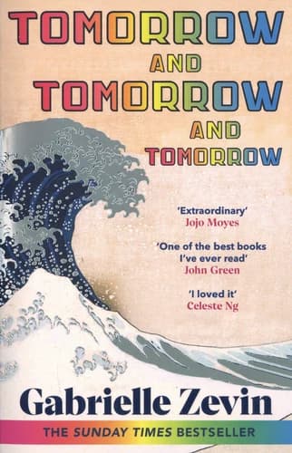 Tomorrow, and Tomorrow, and Tomorrow : Discover the Moving, Powerful Sunday Times Bestseller That Everyone Is Talking About!