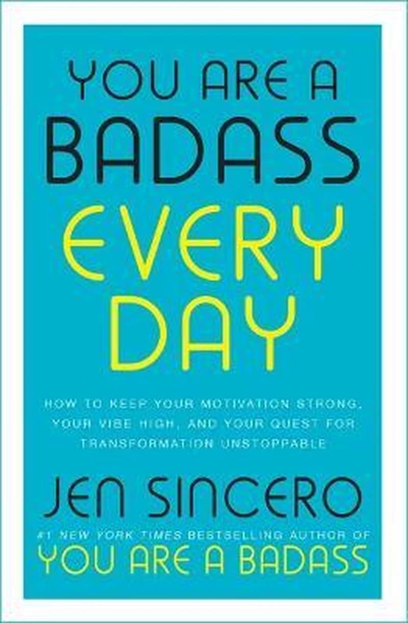 YOU ARE A BADASS EVERY DAY HOW TO KEEP YOUR MOTIVATION STRONG ?