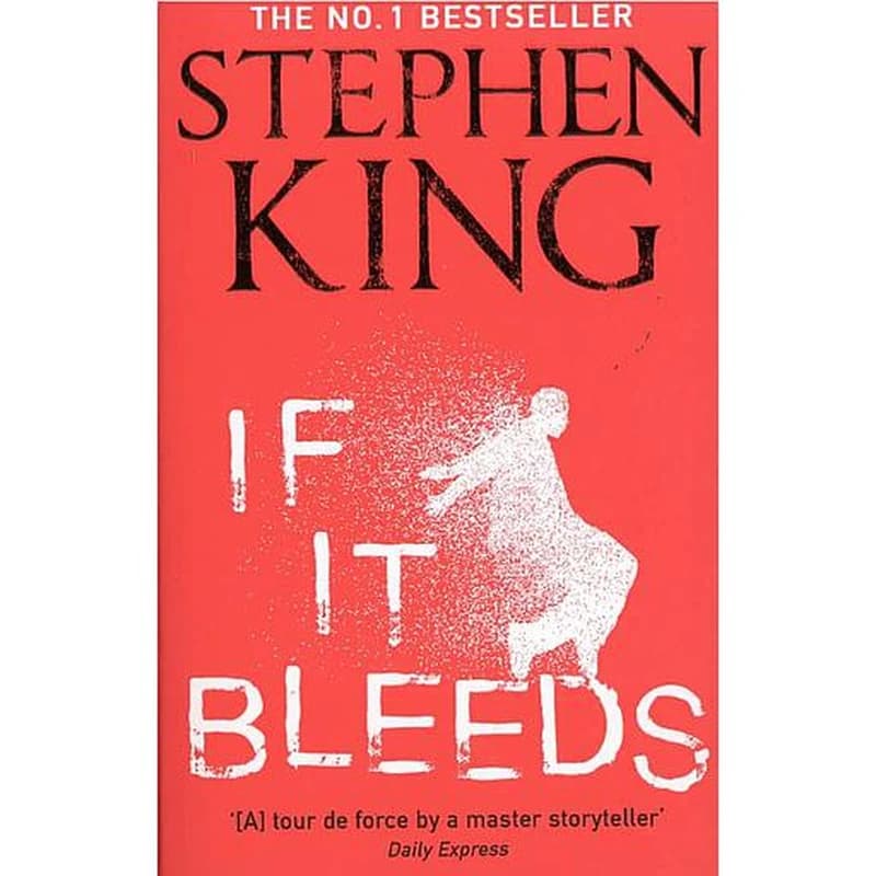 A IF IT BLEEDS