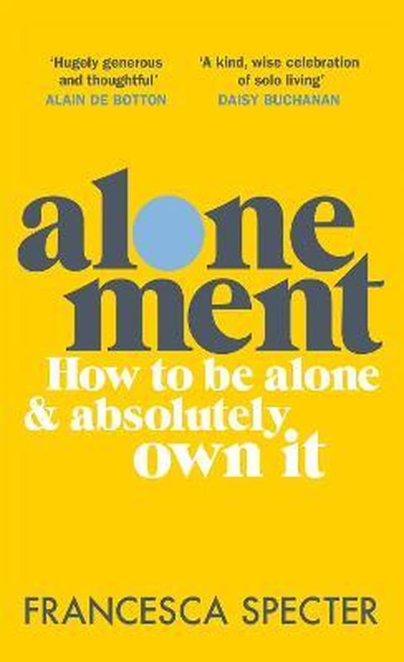 Alonement : How to Be Alone and Absolutely Own It