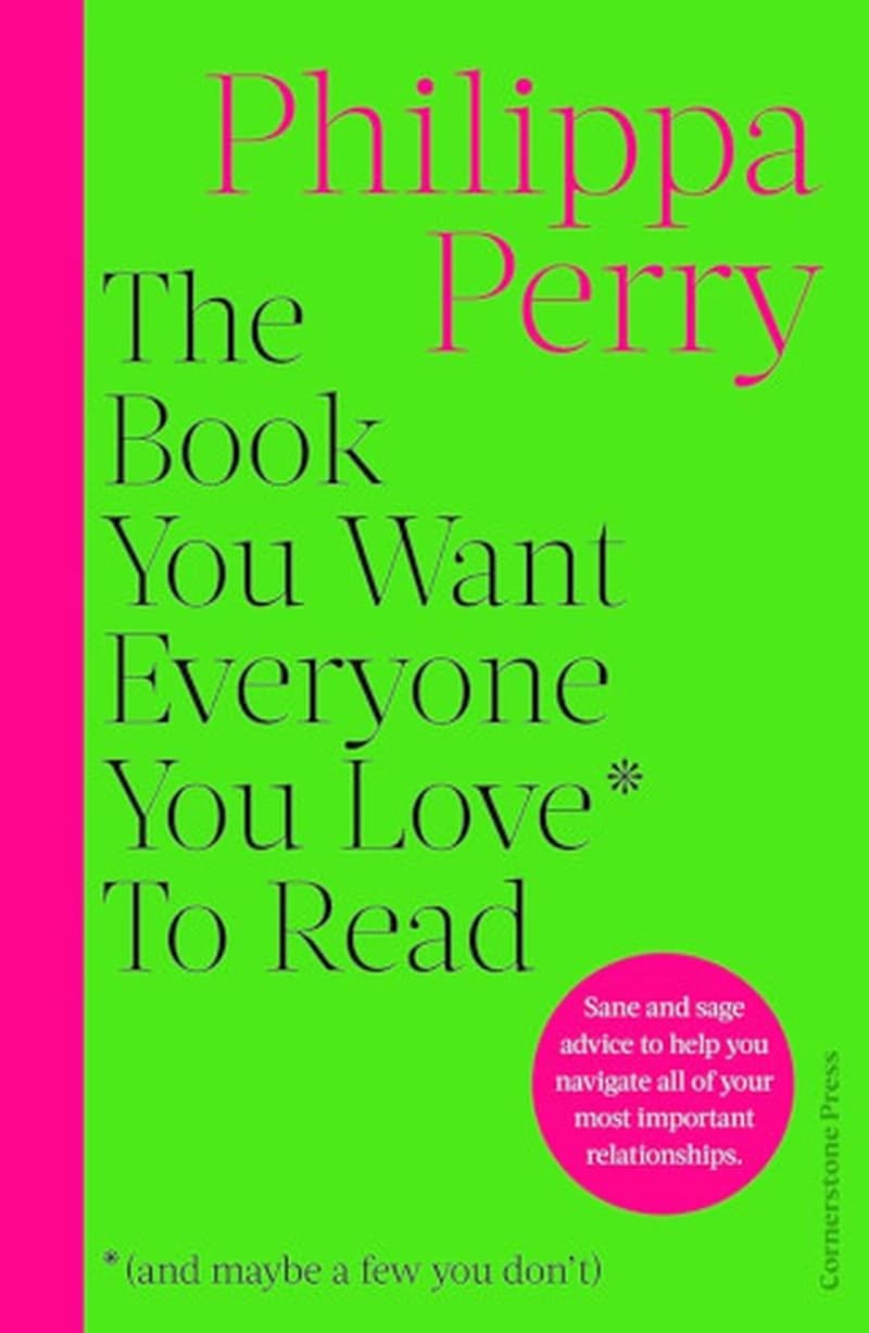 The Book You Want Everyone You Love* To Read *(and maybe a few you don't)