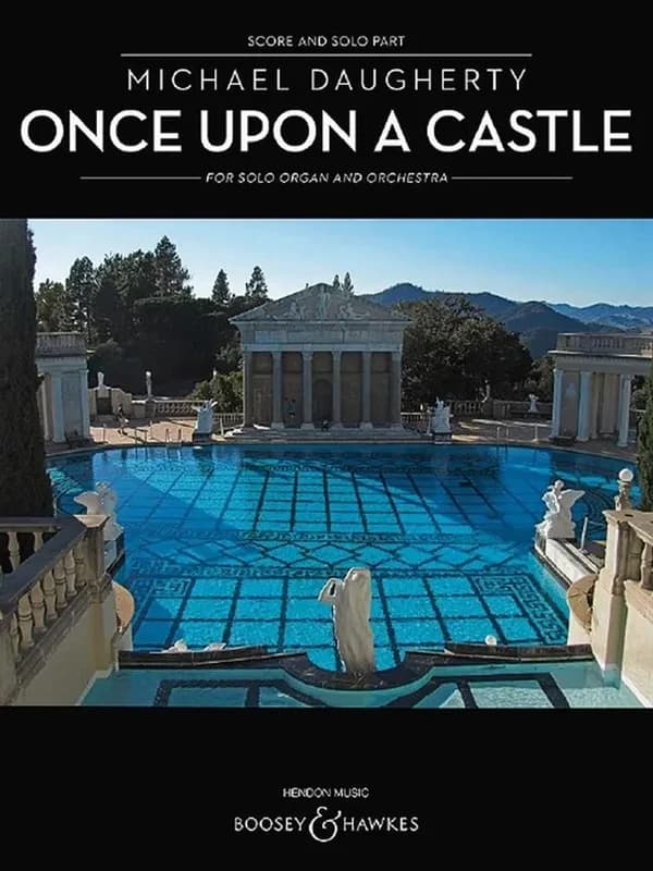 Once upon a castle : for solo organ and orchestra : (2003; revised 2015)