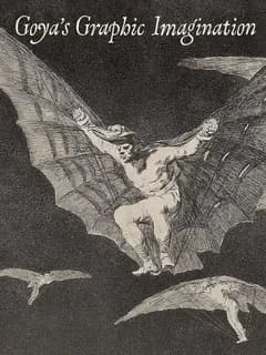 Goya's graphic imagination : [Exposición, Metropolitan Museum of Art, New York, del 8 de febrero al 2 de mayo de 2021]