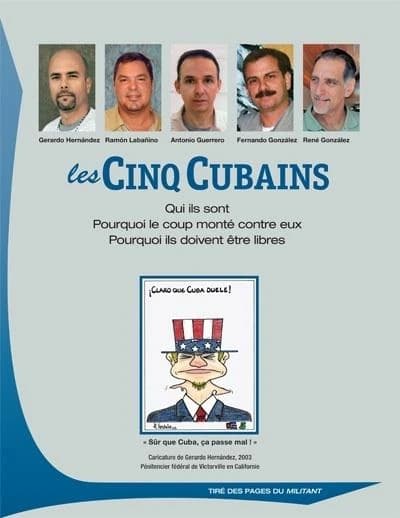 Les cinq cubains : qui ils sont, pourquoi le coup monté contre eux, pourquoi ils doivent être libres