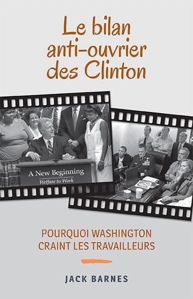 Le Bilan anti-ouvrier des Clinton : Pourquoi Washington craint les travailleurs