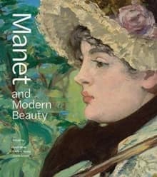 Manet and modern beauty : the artist's last years : [exhibition, Art institute of Chicago, May 26 - September 8, 2019, J. Paul Getty Museum at the Getty Center, Los Angeles, October 8, 2019 - January 12, 2020]