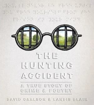 The hunting accident : a true story of crime and poetry (First edition) David L. Carlson ; [illustrations], Landis Blair