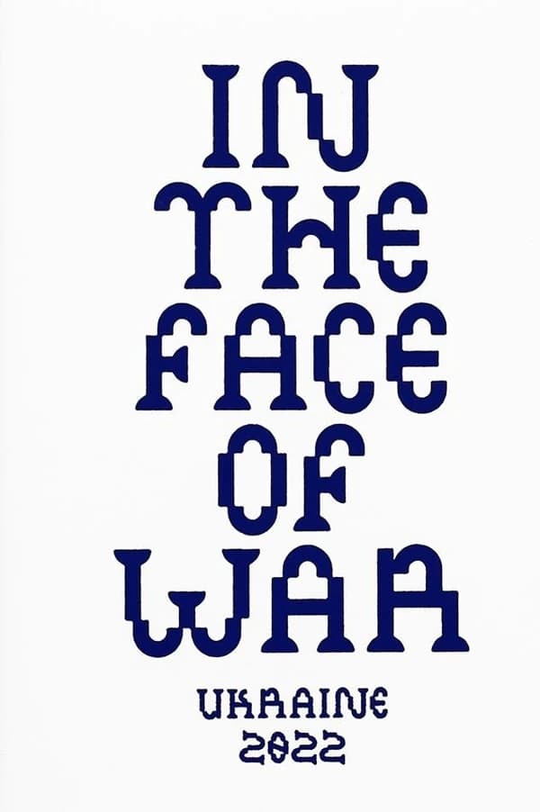 In the Face of War : Ukraine 2022