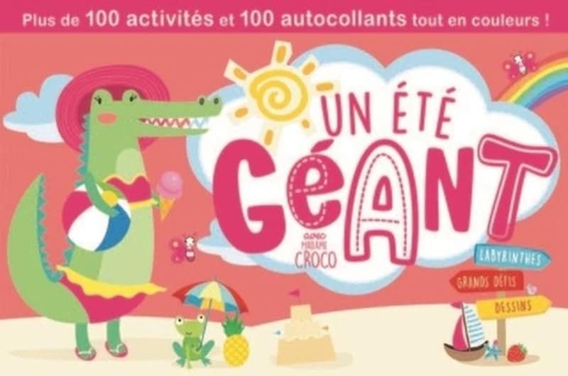 Un été géant avec Madame Croco  - Plus de 100 activités et 100 autocollants tout en couleurs !