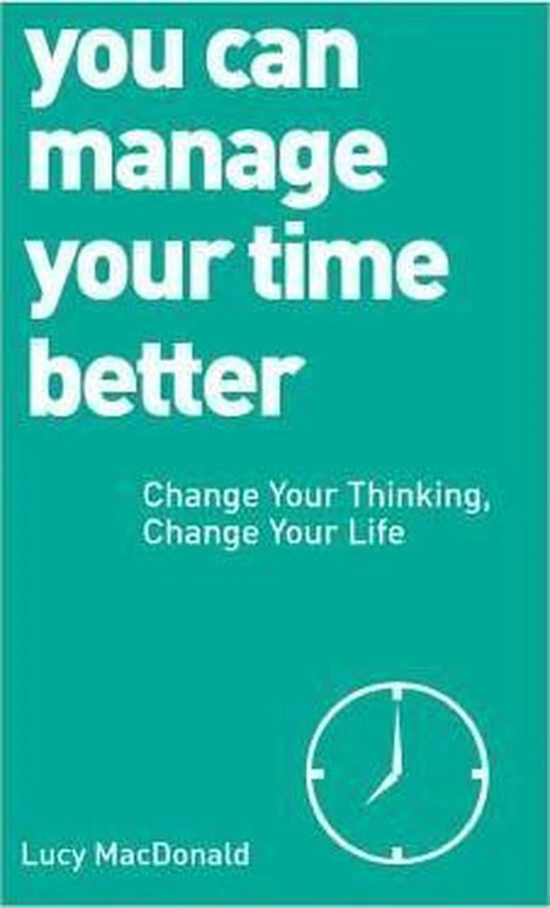 YOU CAN MANAGE YOUR TIME BETTER