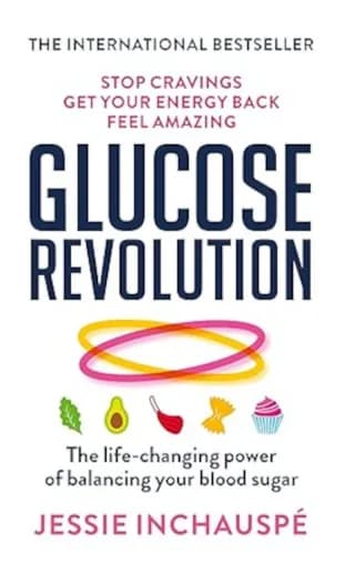 GLUCOSE REVOLUTION  : THE LIFE CHANGING POWER OF BALANCING YOUR BLOOD SUGAR