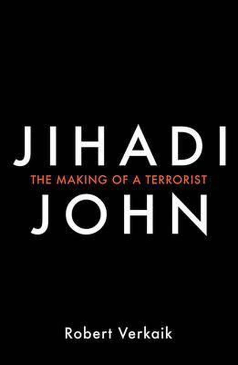JIHADI JOHN THE MAKING OF A TERRORIST