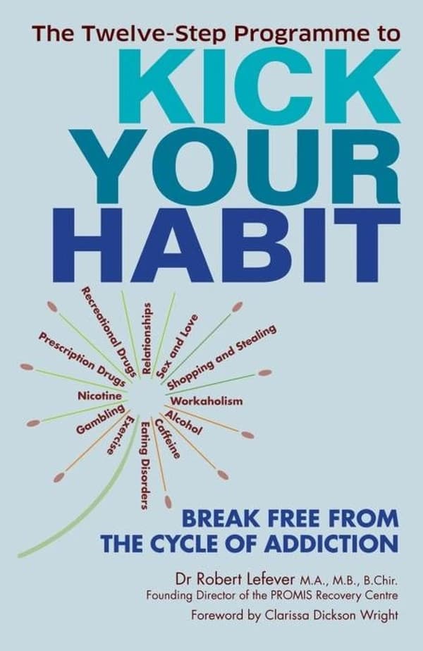 THE TWELVE-STEP PROGRAMME TO KICK YOUR HABIT