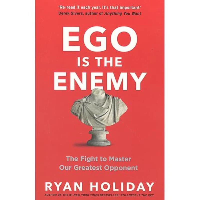 Ego is the Enemy