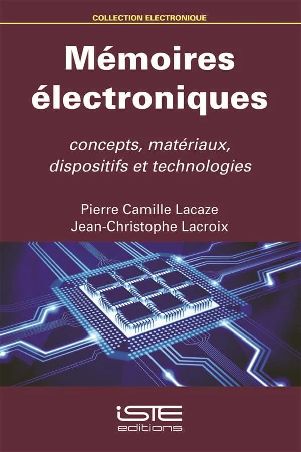 Mémoires électroniques : concepts, matériaux, dispositifs et technologies