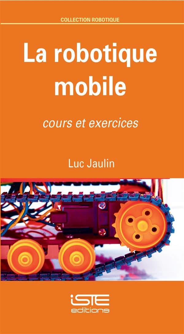 La robotique mobile : cours et exercices